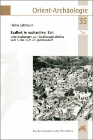 Könyv Lehmann, H: Baalbek in nachantiker Zeit Heike Lehmann