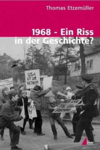 Kniha 1968 - Ein Riss in der Geschichte? Thomas Etzemüller