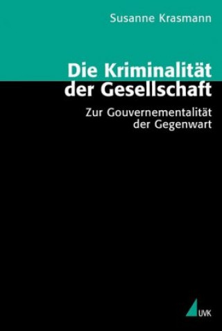 Carte Die Kriminalität der Gesellschaft Susanne Krasmann