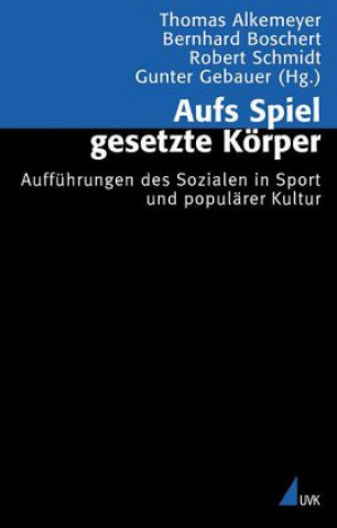 Livre Aufs Spiel gesetzte Körper Thomas Alkemeyer