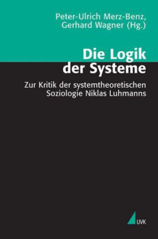 Kniha Die Logik der Systeme Peter-Ulrich Merz-Benz