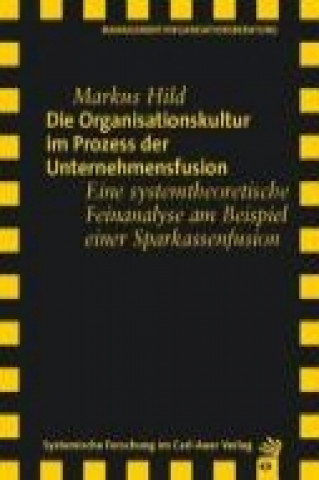 Książka Die Organisationskultur im Prozess der Unternehmensfusion Markus Hild