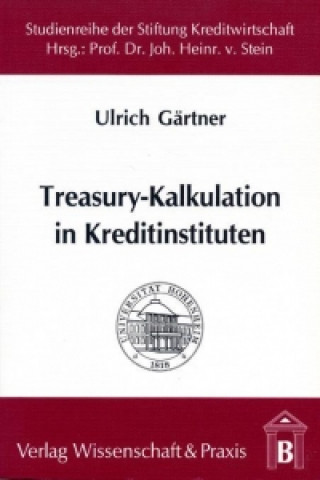Könyv Treasury-Kalkulation in Kreditinstituten Ulrich Gärtner