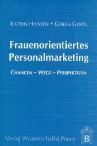 Kniha Frauenorientiertes Personalmarketing Katrin Hansen