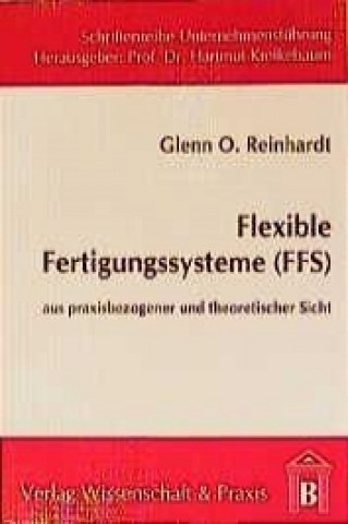 Carte Flexible Fertigungssysteme (FFS) Glenn O Reinhardt