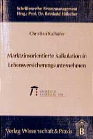 Kniha Marktzinsorientierte Kalkulation in Lebensversicherungsunternehmen Christian Kalhöfer