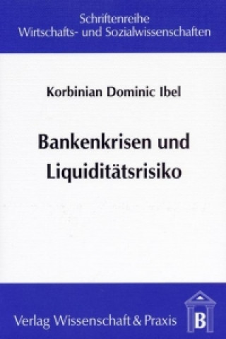 Buch Bankenkrisen und Liquiditätsrisiko Korbinian D Ibel