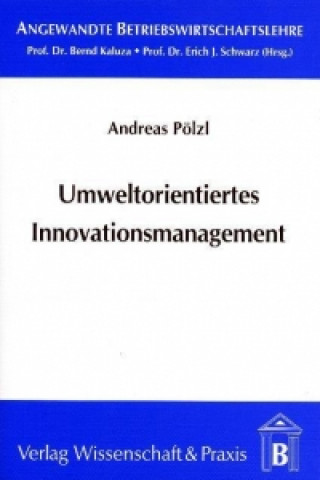 Könyv Umweltorientiertes Innovationsmanagement Andreas Pölzl