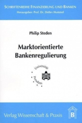 Könyv Marktorientierte Bankenregulierung Philip Steden