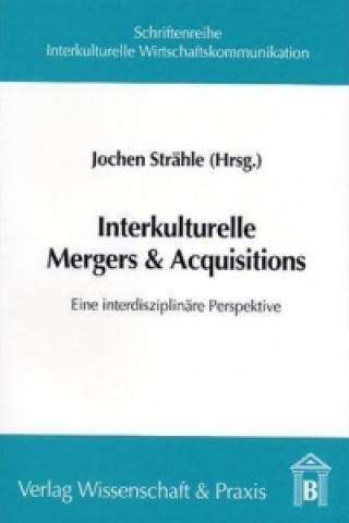 Knjiga Interkulturelle Mergers & Acquisitions Jochen Strähle