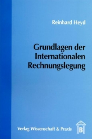 Книга Grundlagen der Internationalen Rechnungslegung Reinhard Heyd