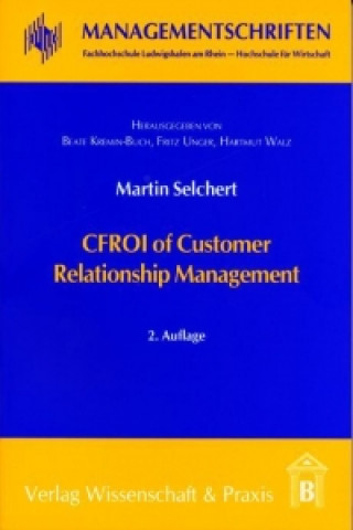 Kniha CFROI of Customer Relationship Management. Martin Selchert