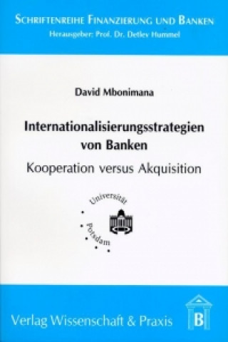 Könyv Internationalisierungsstrategien von Banken - Kooperation versus Akquisition David Mbonimana