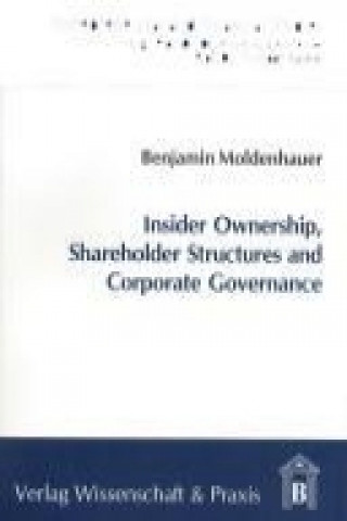 Kniha Insider Ownership, Shareholder Structures and Corporate Governance Benjamin Moldenhauer