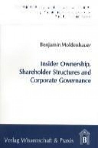 Livre Insider Ownership, Shareholder Structures and Corporate Governance Benjamin Moldenhauer