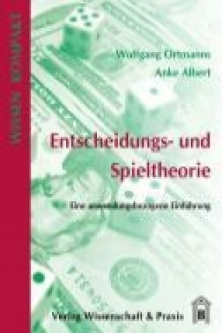 Książka Entscheidungs- und Spieltheorie. Wolfgang Ortmanns