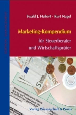 Carte Marketing-Kompendium für Steuerberater/Wirtschaftsprüfer Ewald J. Hubert
