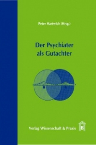 Kniha Der Psychiater als Gutachter Peter Hartwich