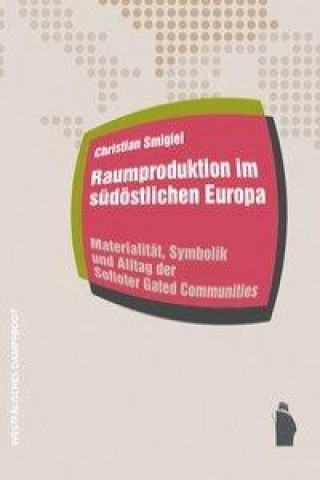 Book Raumproduktionen im südöstlichen Europa Christian Smigiel