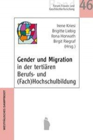 Kniha Gender und Migration an Universitäten, Fachhochschulen und in der höheren Berufsbildung Irene Kriesi