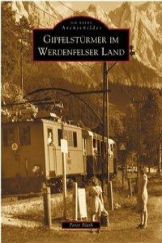 Kniha Gipfelstürmer im Werdenfelser Land Peter Blath