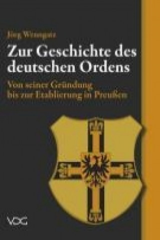 Kniha Zur Geschichte des Deutschen Ordens Jörg Wenngatz