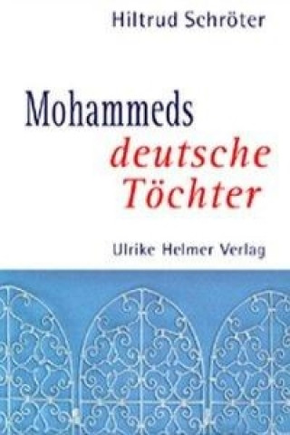 Kniha Mohammeds deutsche Töchter Hiltrud Schröter