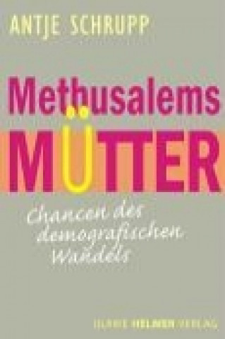 Kniha Methusalems Mütter Antje Schrupp