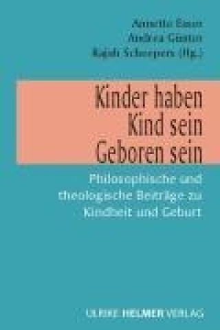 Kniha Kinder haben - Kind sein - Geboren sein Annette Esser