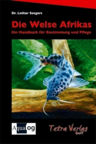 Kniha Die Welse Afrikas Lothar Seegers