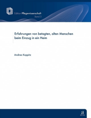 Книга Erfahrungen von betagten, alten Menschen beim Einzug in ein Heim Andrea Koppitz