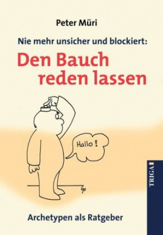 Книга Nie mehr unsicher und blockiert: Den Bauch reden lassen Peter Müri