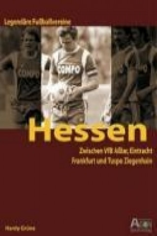 Könyv Legendäre Fußballvereine - Hessen Hardy Grüne