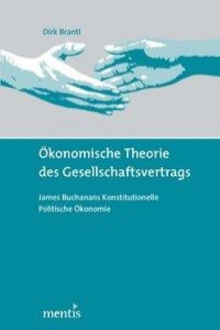 Книга Ökonomische Theorie des Gesellschaftsvertrags Dirk Brantl