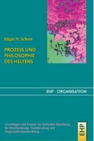 Kniha Prozess und Philosophie des Helfens Edgar H Schein