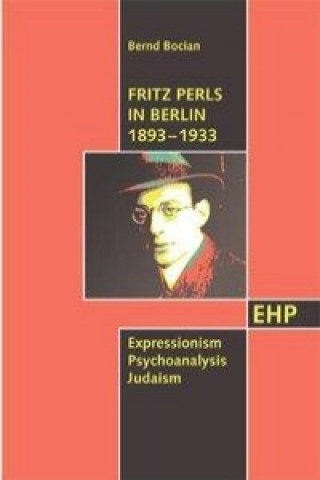 Book Fritz Perls in Berlin 1893-1933 Bernd Bocian