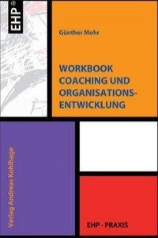 Kniha Workbook Coaching und Organisationsentwicklung Günther Mohr