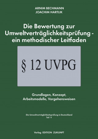 Kniha Die Bewertung zur Umweltverträglichkeitsprüfung- ein methodischer Leitfaden Arnim Bechmann