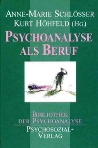 Knjiga Psychoanalyse als Beruf Anne M Schlösser