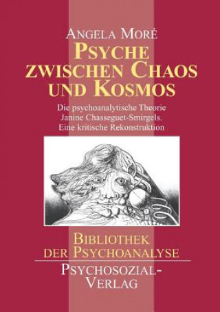 Könyv Psyche Zwischen Chaos Und Kosmos Angela Moré