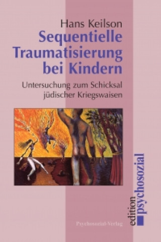 Knjiga Sequentielle Traumatisierung bei Kindern Hans Keilson