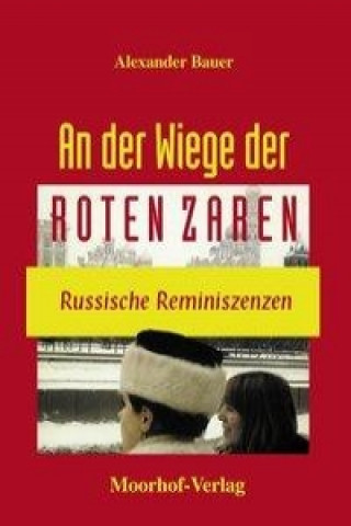 Kniha An der Wiege der roten Zaren Alexander Bauer