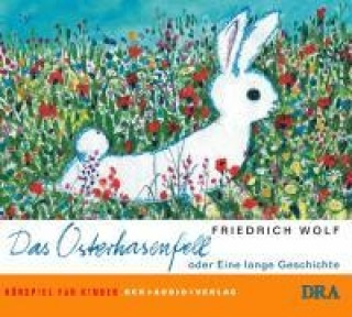 Audio Das Osterhasenfell oder Eine lange Geschichte Friedrich Wolf