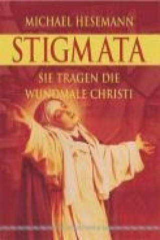 Kniha Stigmata Michael Hesemann