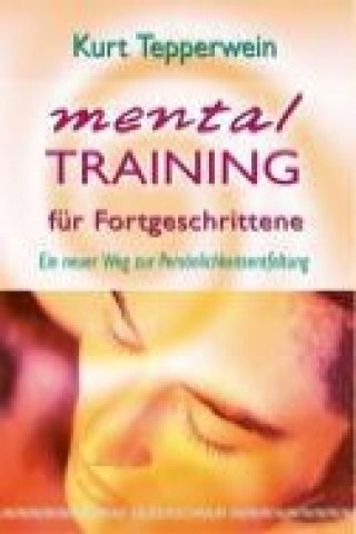 Book Mentaltraining für Fortgeschrittene Kurt Tepperwein