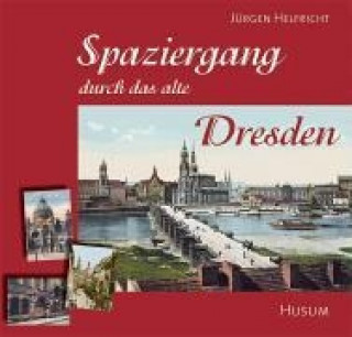 Książka Traumwege  durch das alte Dresden Jürgen Helfricht