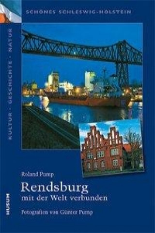 Libro Rendsburg - mit der Welt verbunden Roland Pump