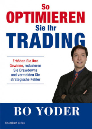 Kniha So optimieren Sie Ihr Trading Bo Yoder