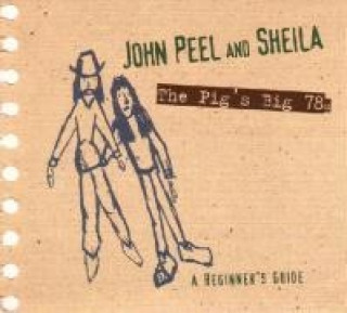 Audio John Peel & Sheila-The Pig's Big 78s Various