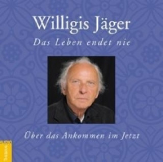 Аудио Das Leben endet nie. CD Willigis Jäger